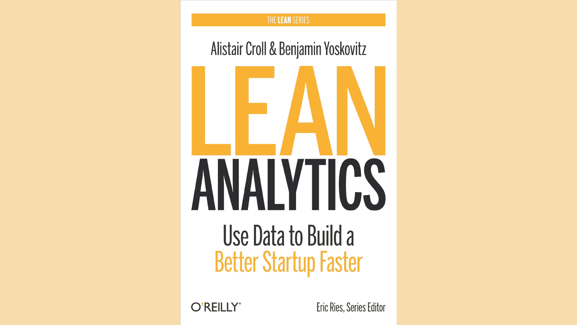 Sách ‘Lean Analytics’: Ngừng Đo Lường Mọi Thứ, Bắt Đầu Tập Trung Vào Thứ Quan Trọng Nhất